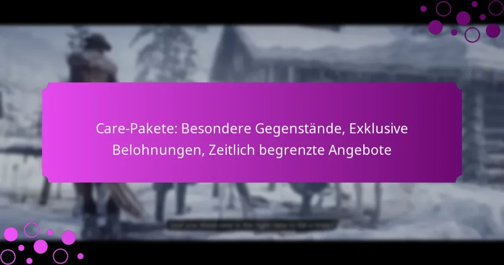 featured-image-care-pakete-besondere-gegenstande-eklusive-belohnungen-zeitlich-begrenzte-angebote