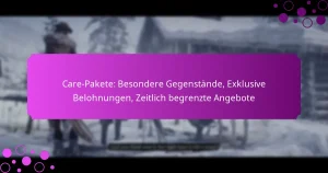 featured-image-care-pakete-besondere-gegenstande-eklusive-belohnungen-zeitlich-begrenzte-angebote