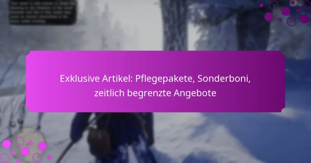 featured-image-eklusive-artikel-pflegepakete-sonderboni-zeitlich-begrenzte-angebote