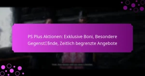 featured-image-ps-plus-aktionen-eklusive-boni-besondere-gegenstssnde-zeitlich-begrenzte-angebote