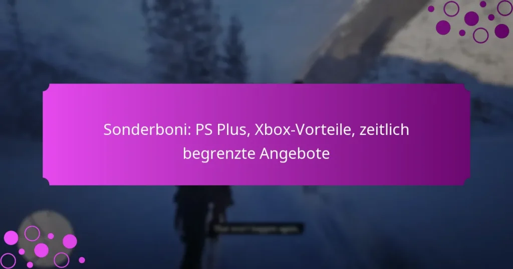 featured-image-sonderboni-ps-plus-xbo-vorteile-zeitlich-begrenzte-angebote