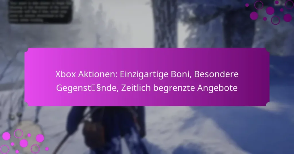 featured-image-xbo-aktionen-einzigartige-boni-besondere-gegenstssnde-zeitlich-begrenzte-angebote