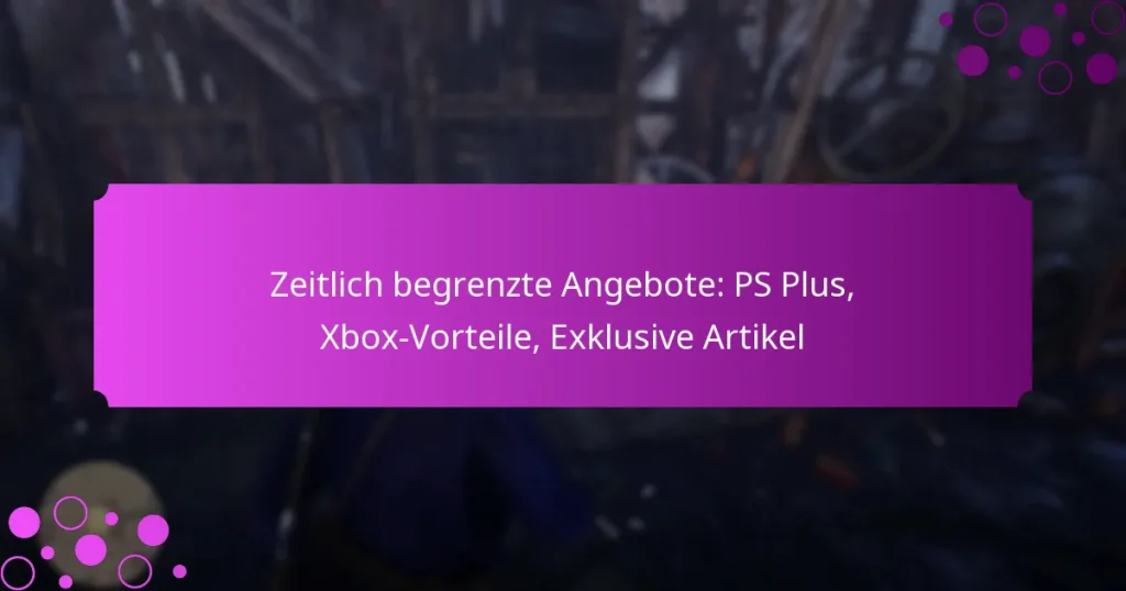 featured-image-zeitlich-begrenzte-angebote-ps-plus-xbo-vorteile-eklusive-artikel