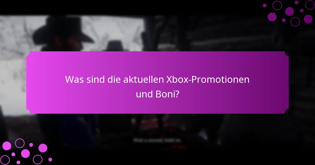 Wann beginnen und enden Xbox-Promotionen?