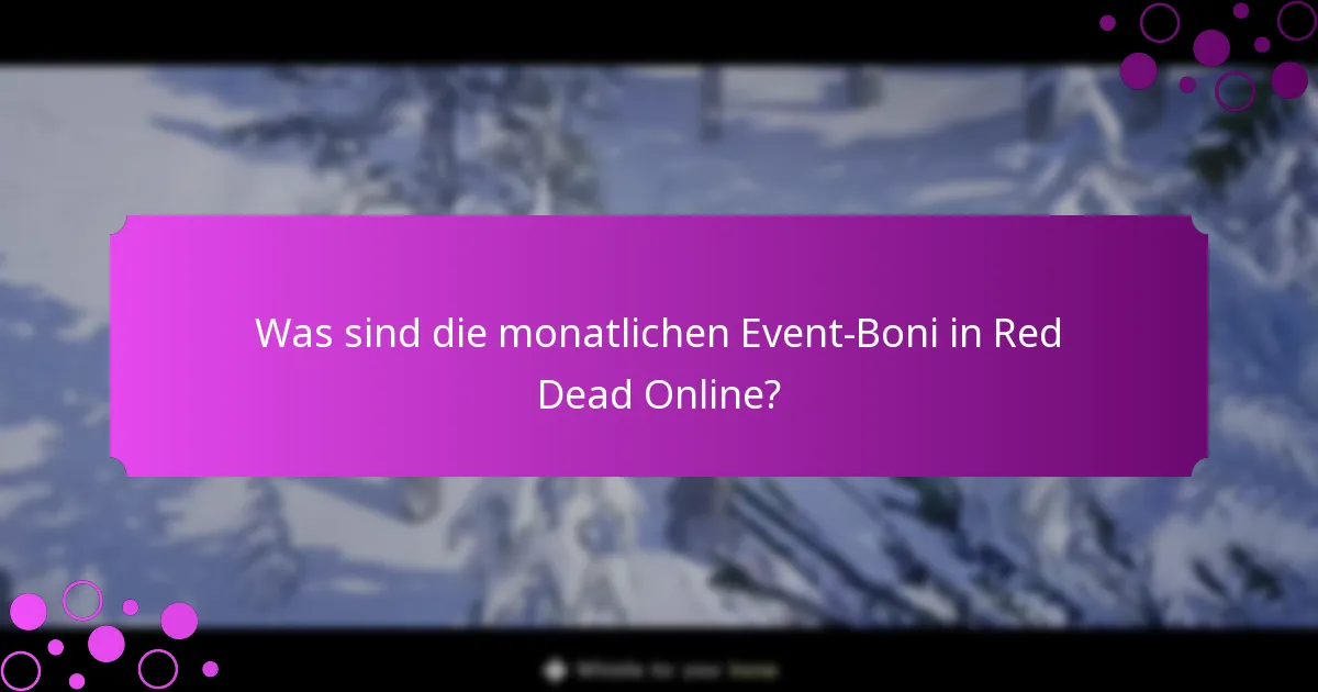 Wann treten die monatlichen Event-Boni auf?