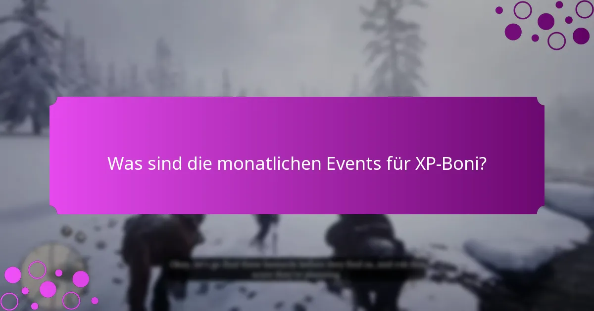 Was sind die monatlichen Events für XP-Boni?