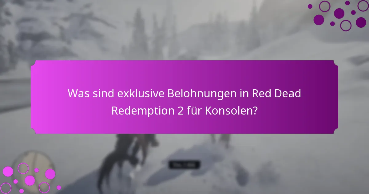 Was sind exklusive Belohnungen in Red Dead Redemption 2 für Konsolen?