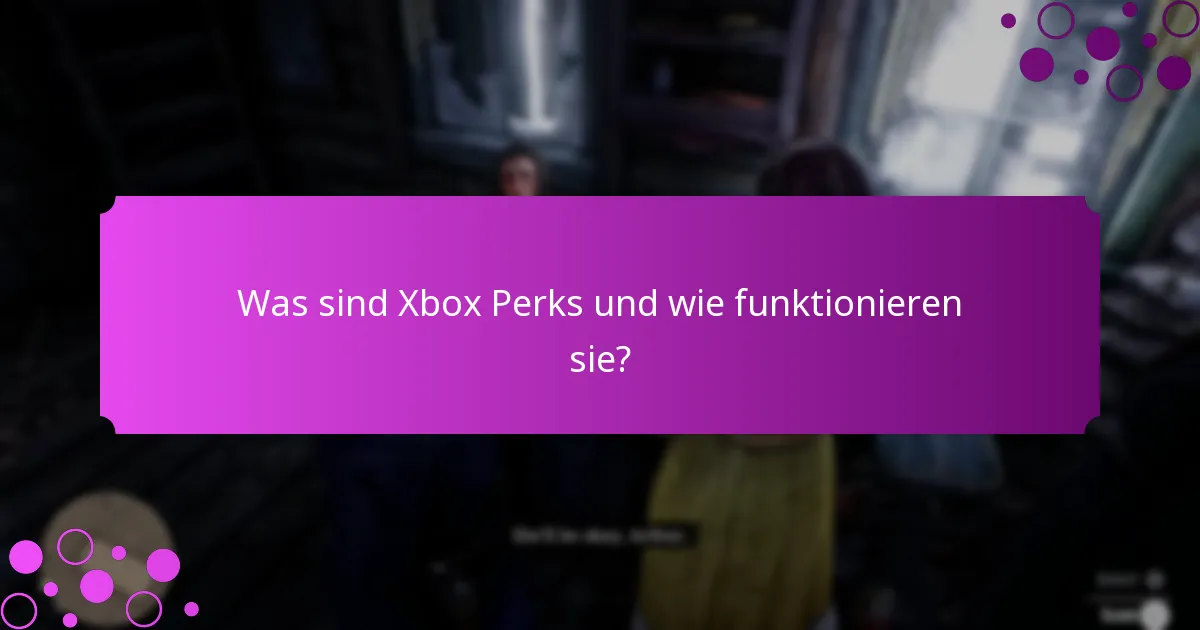 Welche Arten von Boni sind über Xbox Perks verfügbar?