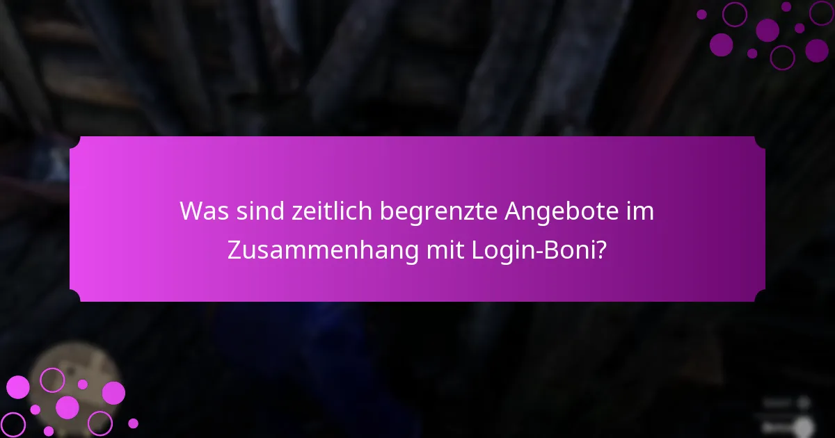 Welche speziellen Belohnungen sind durch Login-Boni verfügbar?