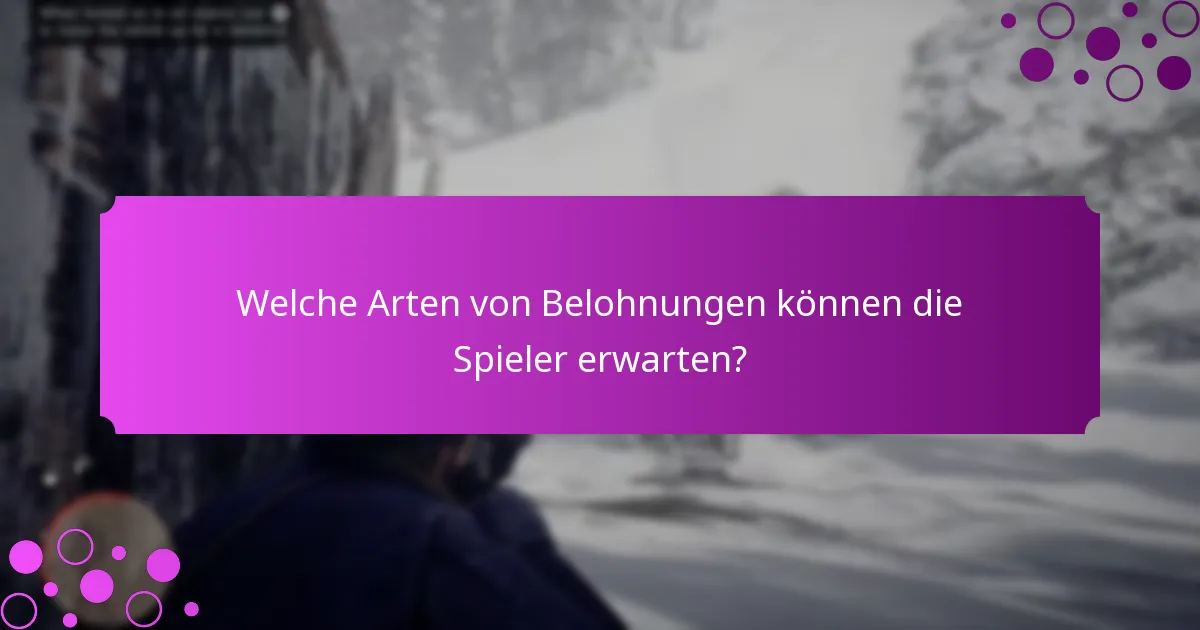 Welche Arten von Belohnungen können die Spieler erwarten?