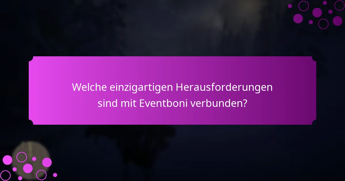 Wann sind Eventboni verfügbar?
