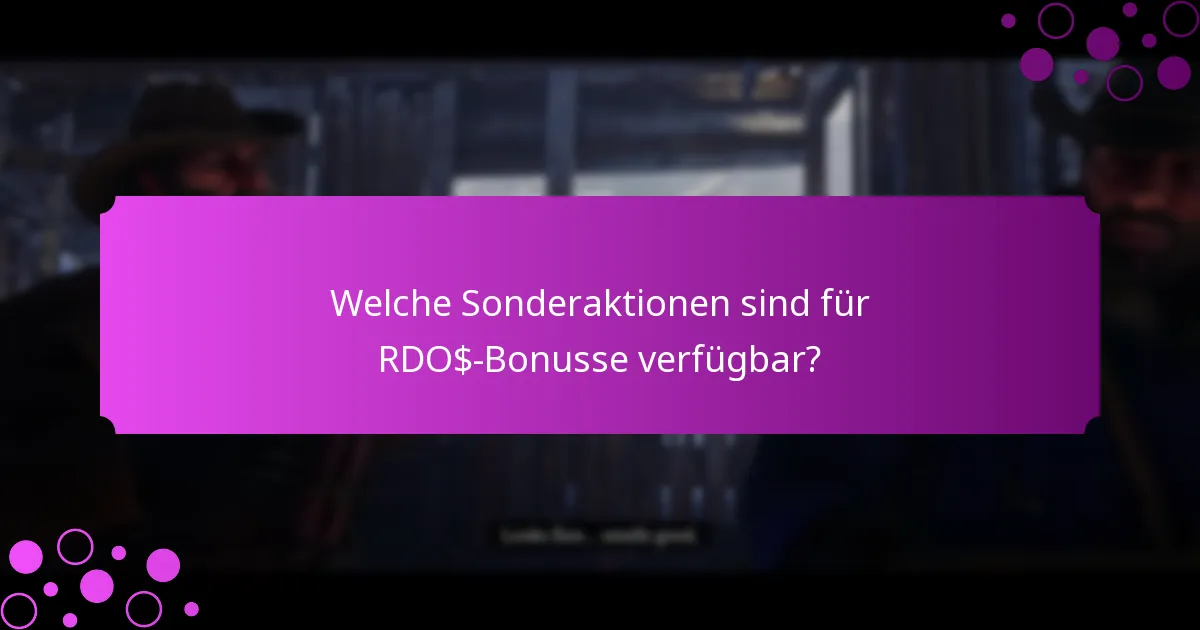 Welche Sonderaktionen sind für RDO$-Bonusse verfügbar?
