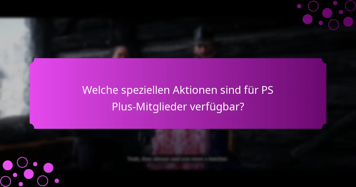 Was sind die besten Praktiken zur Maximierung von PS Plus-Boni?