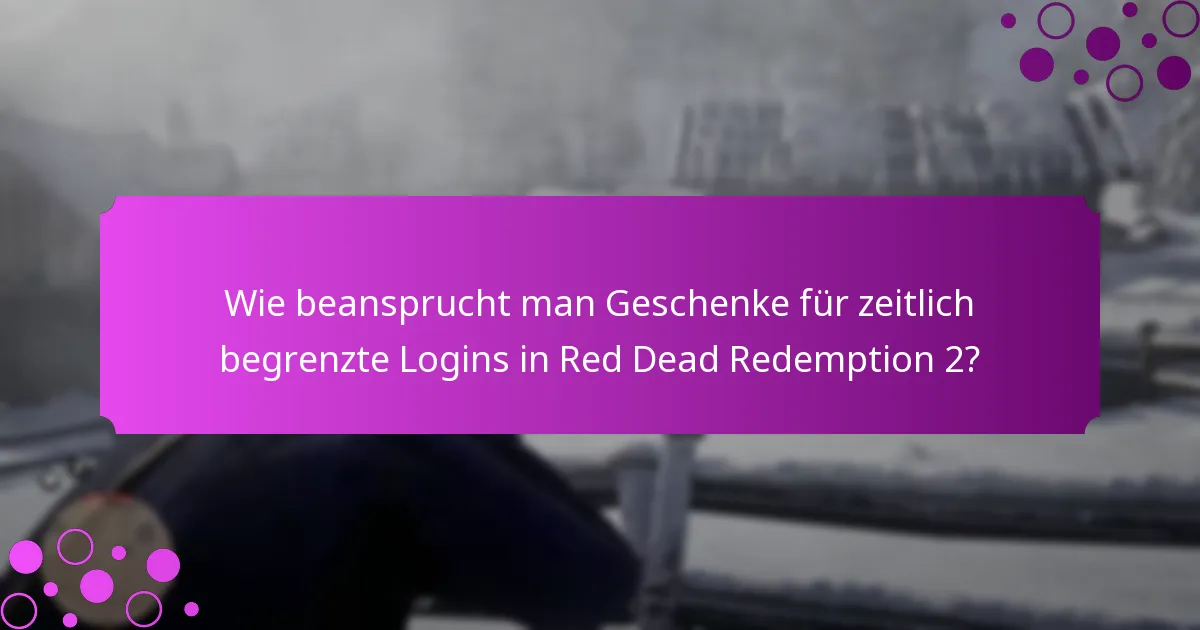 Was sind die Vorteile von Geschenken für zeitlich begrenzte Logins?